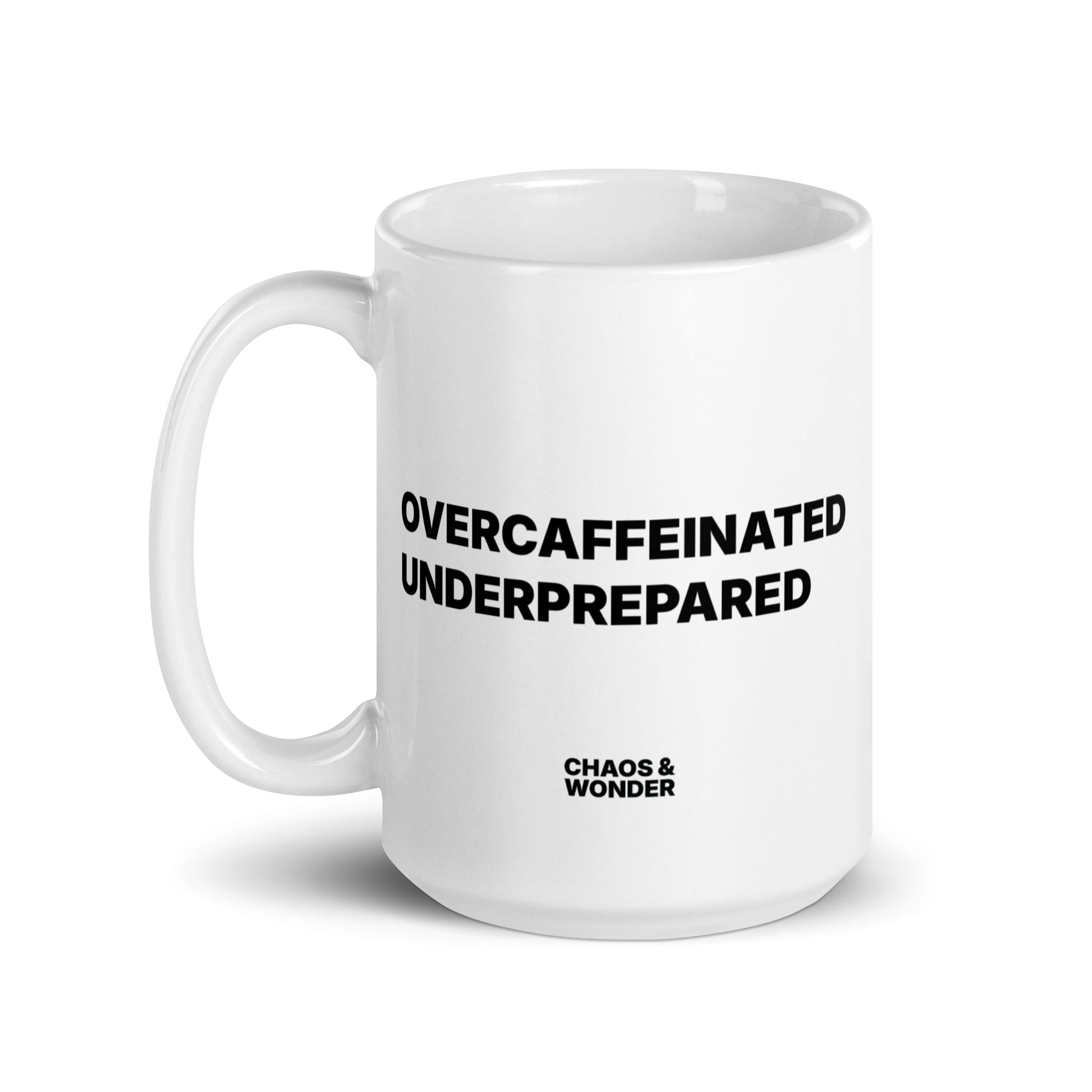 Overcaffeinated Underprepared coffee mug for parents.