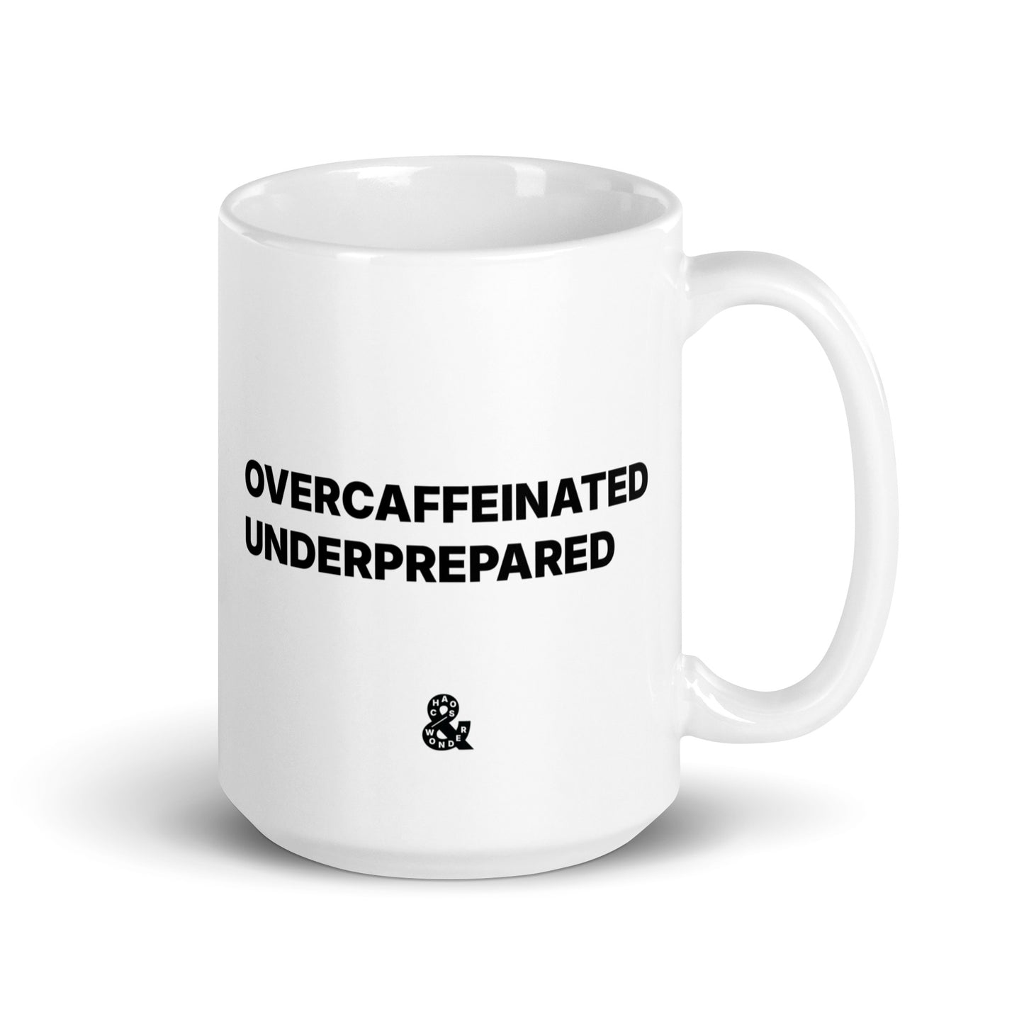 Overcaffeinated Underprepared coffee mug for parents.